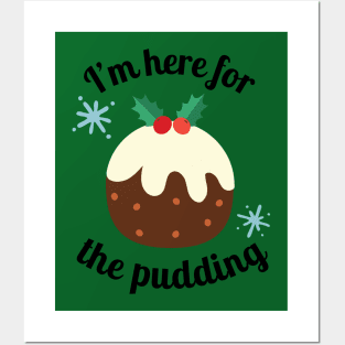 Christmas Funny I'm Here For The Pudding Posters and Art